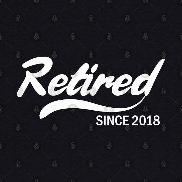 Retired Since 2018 - Retirement Gift Idea by amitsurti